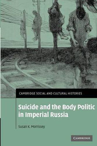 Cover image for Suicide and the Body Politic in Imperial Russia