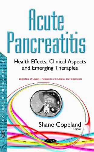 Cover image for Acute Pancreatitis: Health Effects, Clinical Aspects & Emerging Therapies