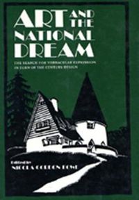 Cover image for Art and the National Dream: Search for Vernacular Expression in Turn-of-the-century Design