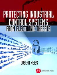 Cover image for Protecting Industrial Control Systems From Electronic Threats