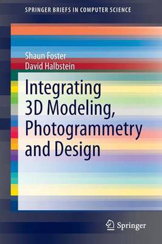 Cover image for Integrating 3D Modeling, Photogrammetry and Design