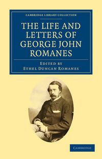 Cover image for The Life and Letters of George John Romanes