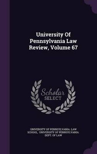 Cover image for University of Pennsylvania Law Review, Volume 67