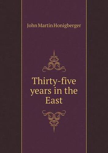 Thirty-five years in the East