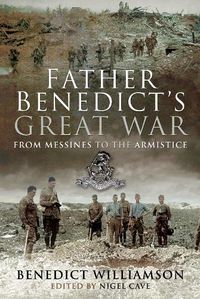 Cover image for Father Benedict's Great War: From Messines to the Armistice