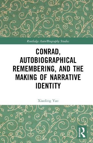 Cover image for Conrad, Autobiographical Remembering, and the Making of Narrative Identity