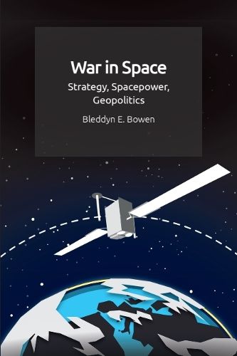 Cover image for War in Space: Strategy, Spacepower, Geopolitics