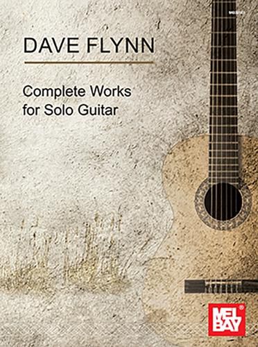 Cover image for Dave Flynn Complete Works for Solo Guitar