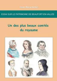 Cover image for Essai sur le patrimoine de Beaufort-en-Vallee: un des plus beaux comtes du royaume