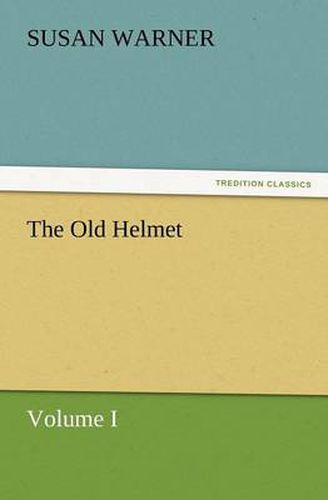 Cover image for The Old Helmet, Volume I