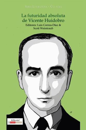 La futuridad absoluta de Vicente Huidobro