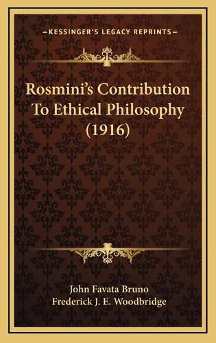 Cover image for Rosmini's Contribution to Ethical Philosophy (1916)