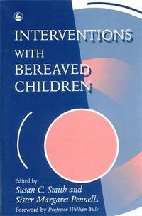 Cover image for Interventions With Bereaved Children