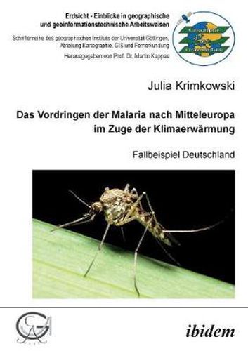 Cover image for Das Vordringen der Malaria nach Mitteleuropa im Zuge der Klimaerwarmung. Fallbeispiel Deutschland