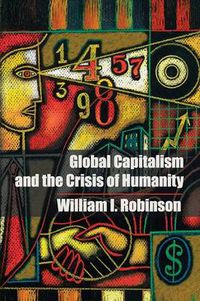 Cover image for Global Capitalism and the Crisis of Humanity