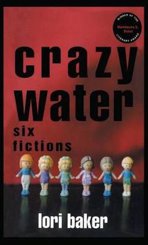 Cover image for Crazy Water: Six Fictions