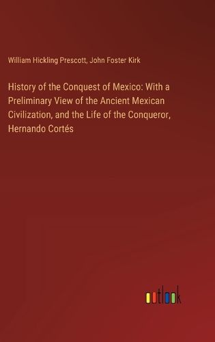 History of the Conquest of Mexico