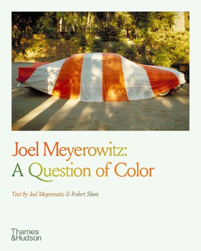 Cover image for Joel Meyerowitz: A Question of Color
