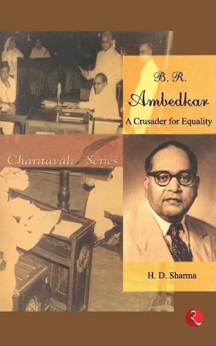 B. R. Ambedkar: A Crusader for Equality