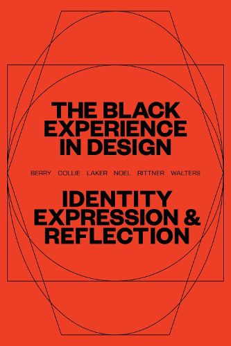 Cover image for The Black Experience in Design: Identity, Expression & Reflection