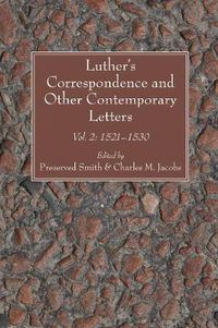 Cover image for Luther's Correspondence and Other Contemporary Letters: Vol. 2: 1521-1530