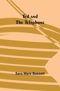 Cover image for Ted and the Telephone