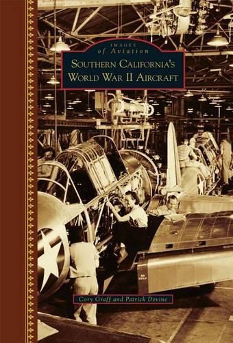 Cover image for Southern California's World War II Aircraft