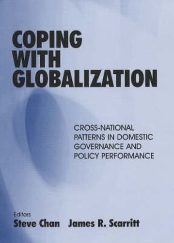 Cover image for Coping with Globalization: Cross-National Patterns in Domestic Governance and Policy Performance