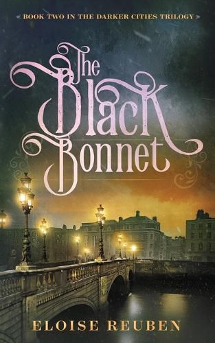 Cover image for The Black Bonnet: Book Two in the Darker Cities Trilogy
