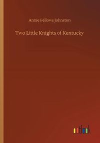 Cover image for Two Little Knights of Kentucky