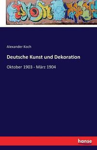 Cover image for Deutsche Kunst und Dekoration: Oktober 1903 - Marz 1904