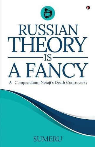 Cover image for Russian Theory Is a Fancy: A Compendium: Netaji's Death Controversy