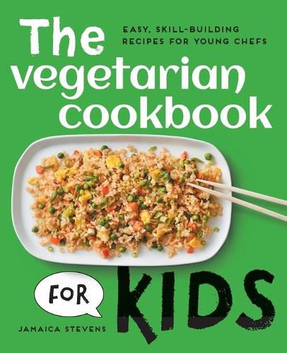 Cover image for The Vegetarian Cookbook for Kids: Easy, Skill-Building Recipes for Young Chefs