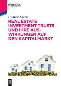 Cover image for Real Estate Investment Trusts Und Ihre Auswirkungen Auf Den Kapitalmarkt