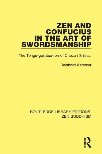 Cover image for Zen and Confucius in the Art of Swordsmanship: The 'Tengu-geijutsu-ron' of Chozan Shissai