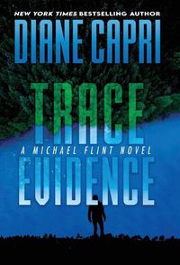 Cover image for Trace Evidence: A Michael Flint Novel