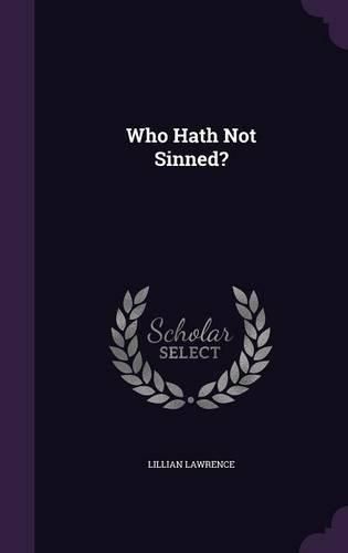 Cover image for Who Hath Not Sinned?