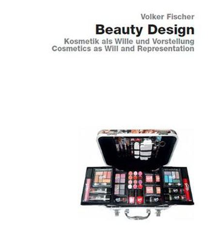 Cover image for Beauty Design: Cosmetics as Intention & Conception