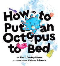 Cover image for How to Put an Octopus to Bed