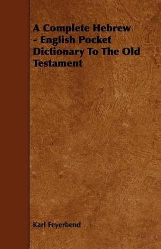 Cover image for A Complete Hebrew - English Pocket Dictionary to the Old Testament