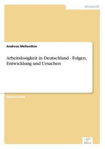 Cover image for Arbeitslosigkeit in Deutschland - Folgen, Entwicklung und Ursachen