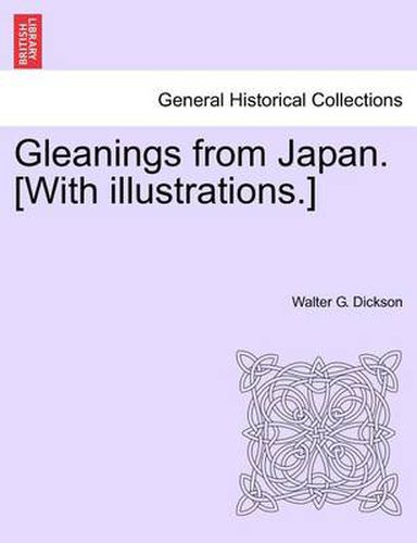 Cover image for Gleanings from Japan. [With Illustrations.]