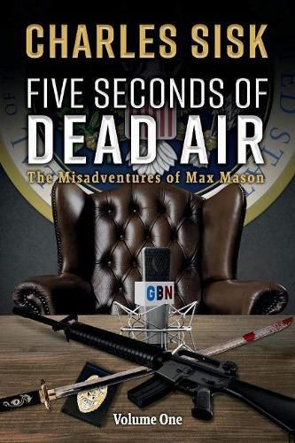 Cover image for Five Seconds of Dead Air: The Misadventures of Max Mason