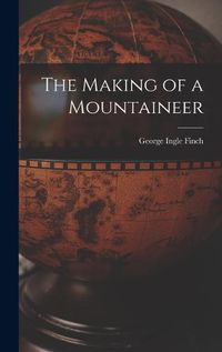 Cover image for The Making of a Mountaineer