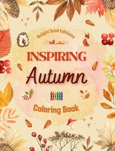 Cover image for Inspiring Autumn Coloring Book Stunning Autumn Elements Intertwined in Gorgeous Creative Patterns