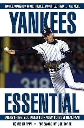 Yankees Essential: Everything You Need to Know to Be a Real Fan!