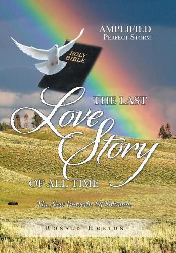 Cover image for The Last Love Story of All Time: The New Proverbs of Solomon