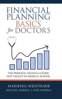 Cover image for Financial Planning Basics for Doctors: The Personal Finance Course Not Taught in Medical School