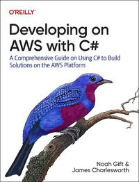 Cover image for Developing on AWS With C#: A Comprehensive Guide on Using C# to Build Solutions on the AWS Platform