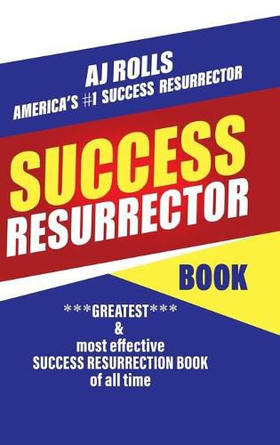 Cover image for Success Resurrector: Greatest & Most Effective Success Resurrection Book of All Time